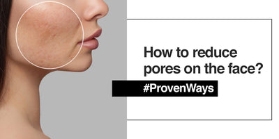 How to Reduce Pores on the Face? #ProvenWays