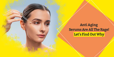 Anti-Ageing Serums Are All The Rage! Let's Find Out Why