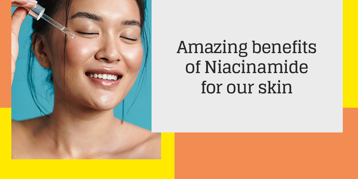 Benefits Of Niacinamide For Our Skin