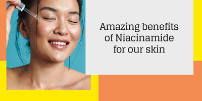 Benefits Of Niacinamide For Our Skin
