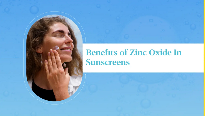 Benefits of Zinc Oxide in Sunscreens