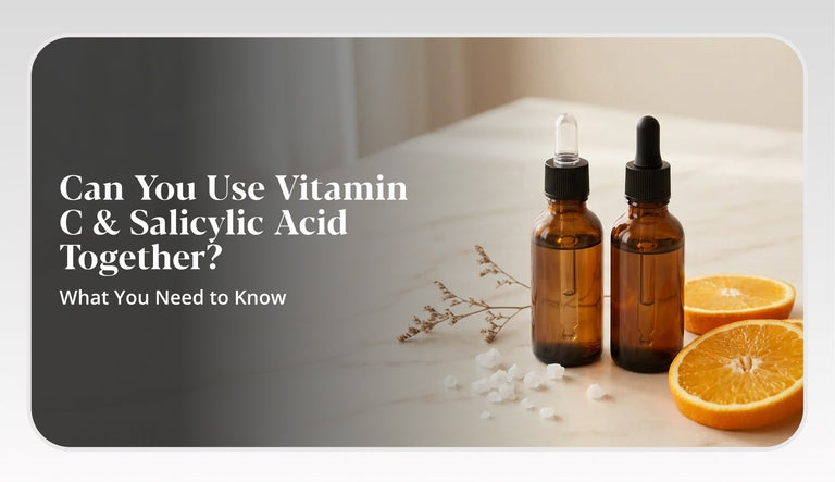Can I Use Vitamin C and Salicylic Acid Together? Benefits, How to Use & Best Routine