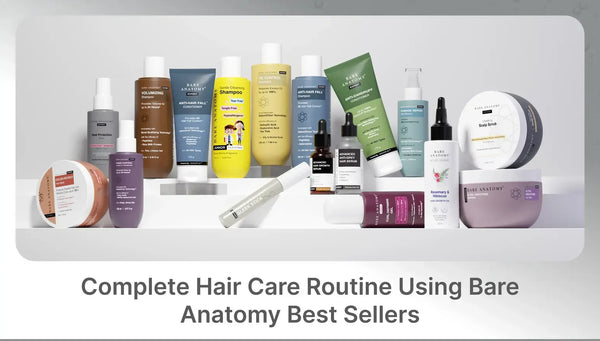Complete Hair Care Routine Using Bare Anatomy Best Sellers