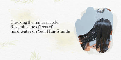 Cracking the mineral code: Reversing the effects of hard water on Your Hair Stands