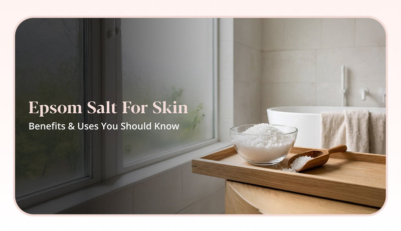Learn the benefits and uses of epsom salt for skin