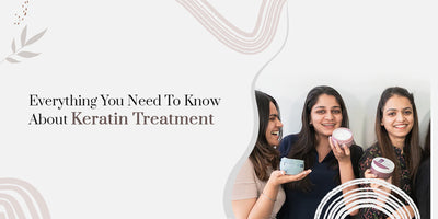 Everything You Need To Know About Keratin Treatment
