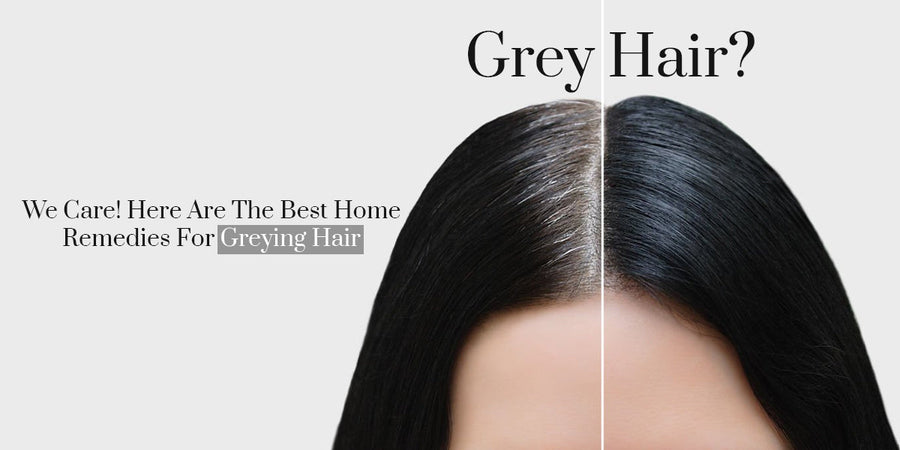 Best Home Remedies For Greying Hair