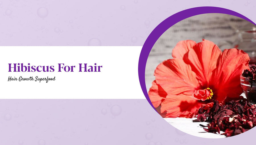 The Complete Guide to Using Hibiscus for Hair
