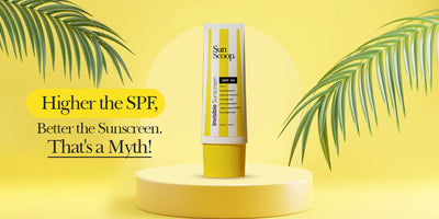 Higher the SPF, Better the Sunscreen. That's a Myth!