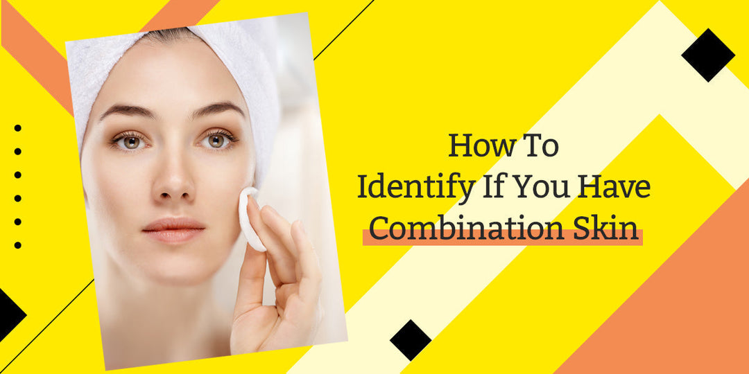 how to identify combination skin