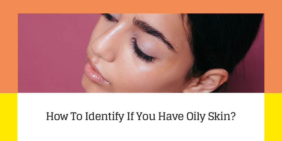 how to know oily skin