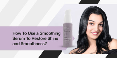 What is a Hair Smoothing Serum? Your Guide to Using Hair Serum for all Hair Types