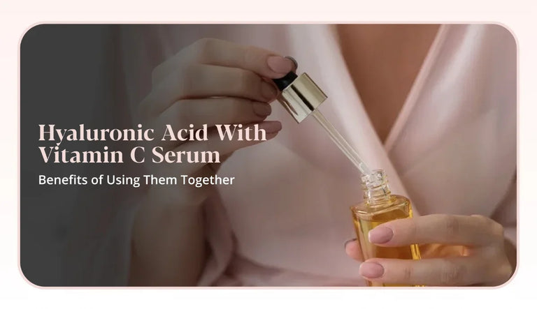 Benefits of Using Hyaluronic Acid with Vitamin C Serum