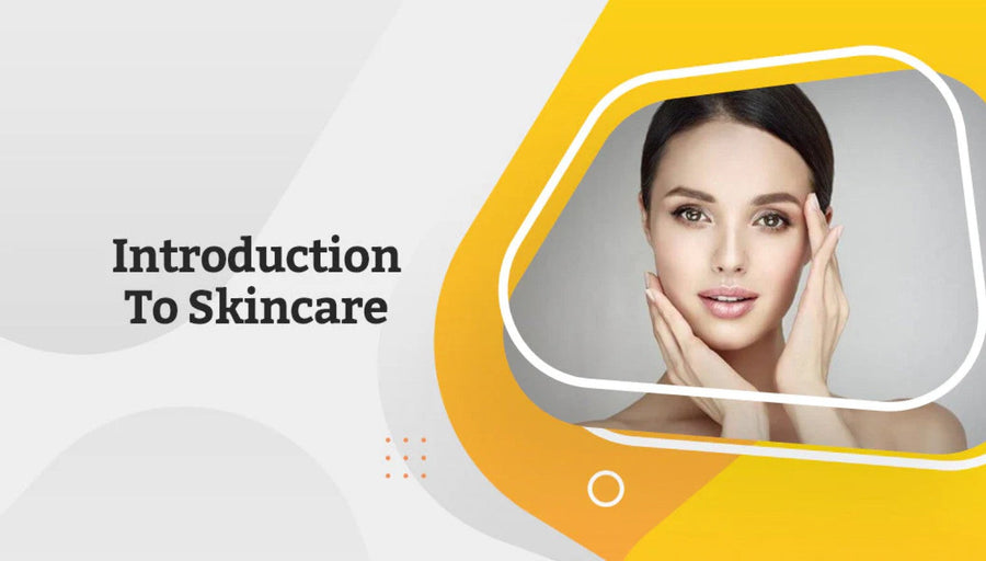 Introduction To Skincare