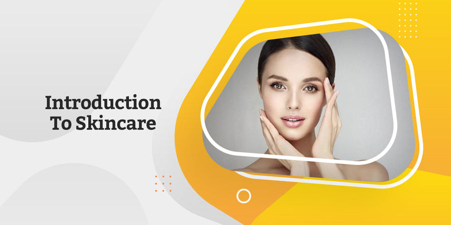 Introduction To Skincare