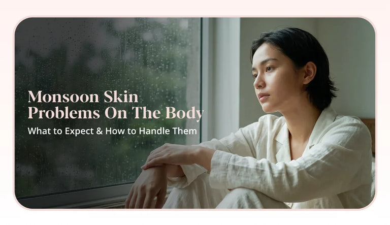 Monsoon Skin Problems on the Body: What to Expect and How to Handle