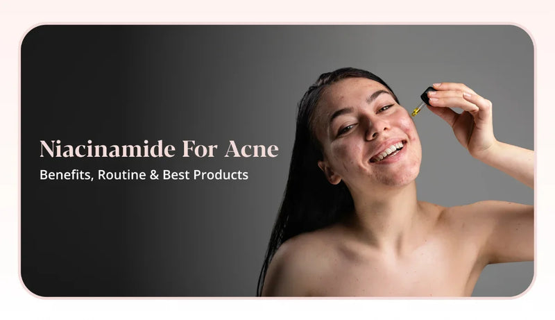 How Niacinamide Helps Acne-Prone Skin: Benefits & Routine