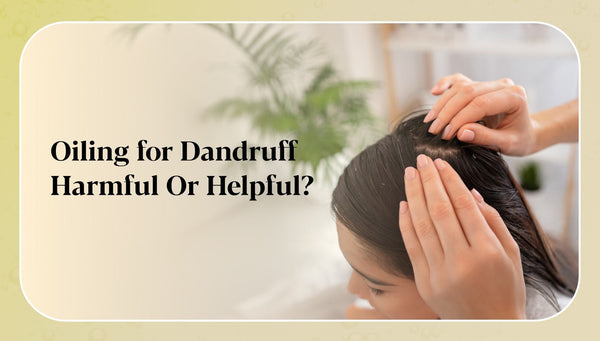 Oiling on Dandruff Hair