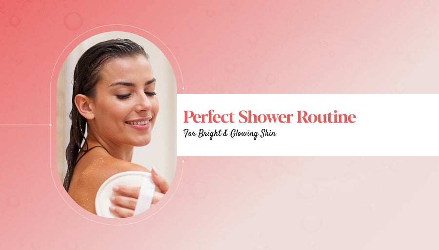 Shower routine for bright skin