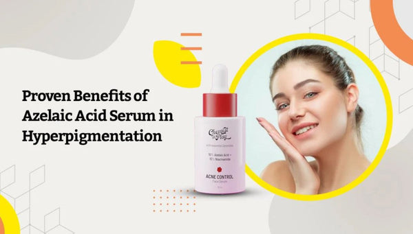 Proven Benefits of Azelaic Acid Serum in Hyperpigmentation