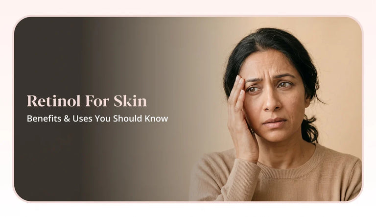 Retinol for Skin: Benefits & Uses of Retinol