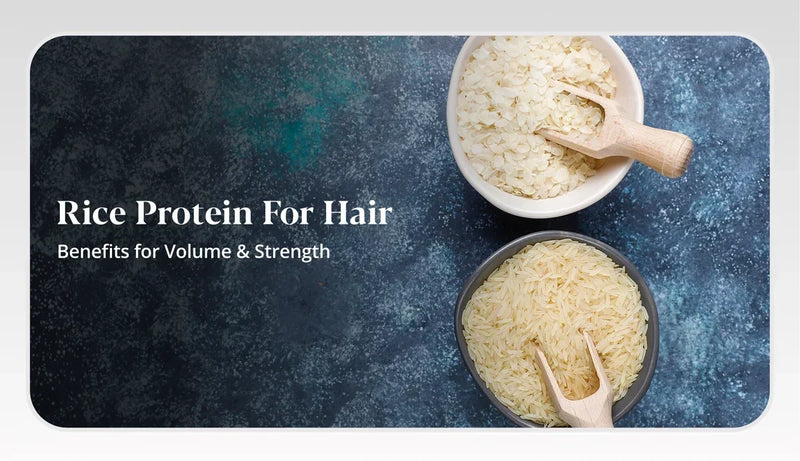 Rice Protein for Hair: Benefits for Volume and Strength