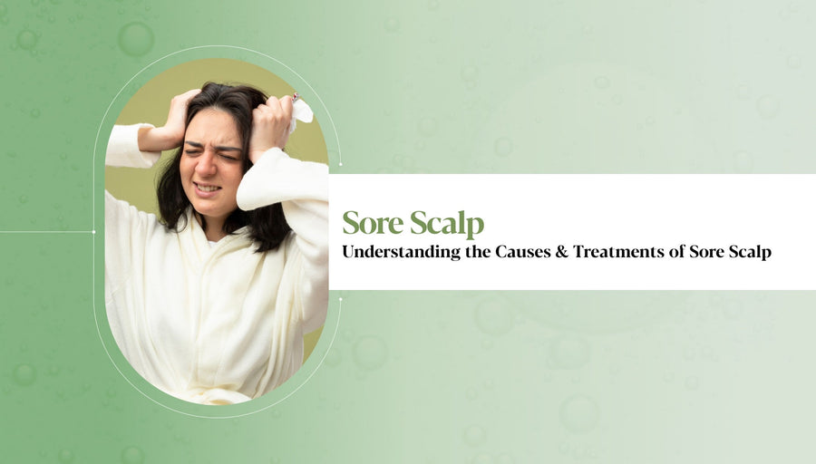 Sore Scalp Causes and Treatment