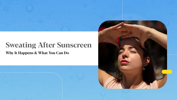 sweating after sunscreen