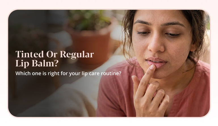 Tinted Lip Balm vs Regular Lip Balm: Which One Is Right for You?