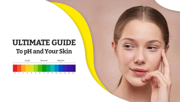 Ultimate Guide To pH and Your Skin