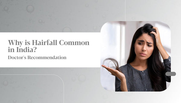 Hairfall Causes in India