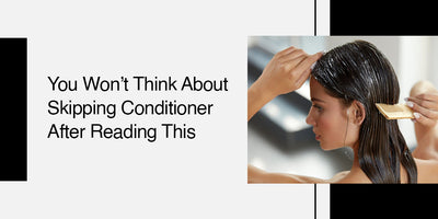 You Won’t Think About Skipping Conditioner After Reading This