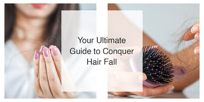 Your Ultimate Guide to Conquer Hair Fall