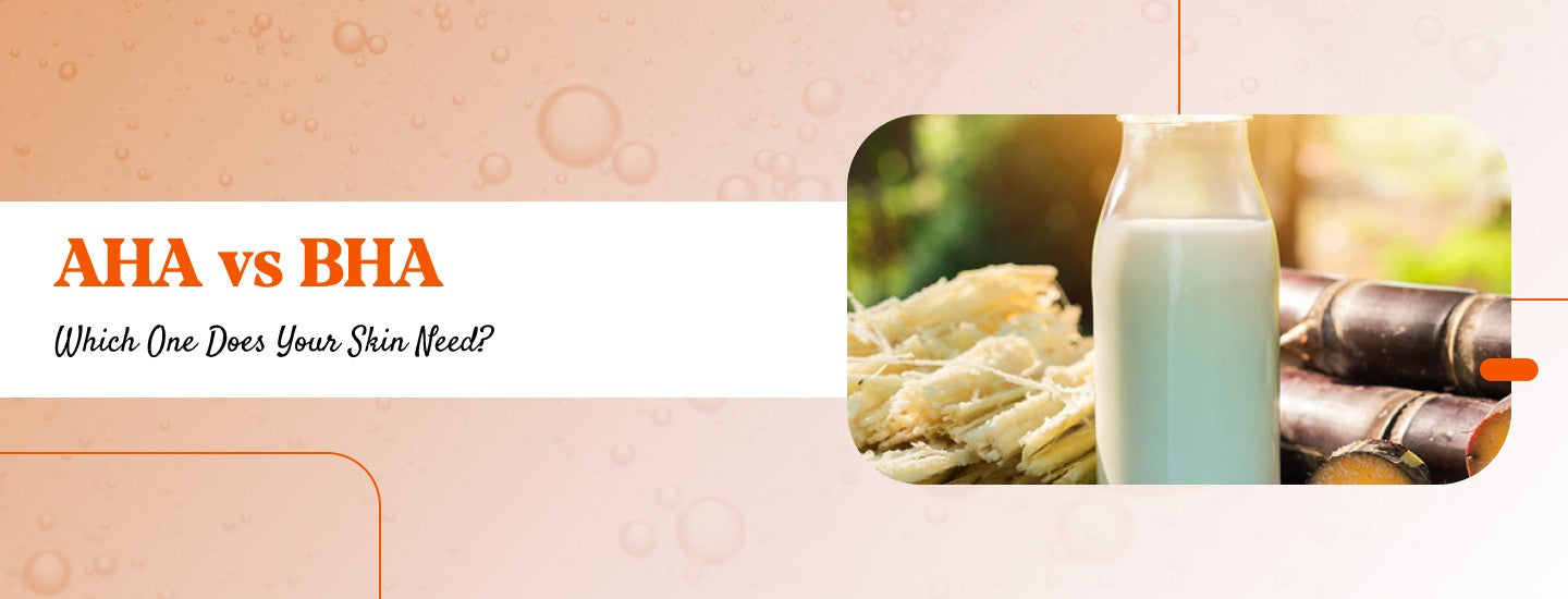 AHA vs BHA: Meaning, Types, Benefits & How They Improve Your Skin ...