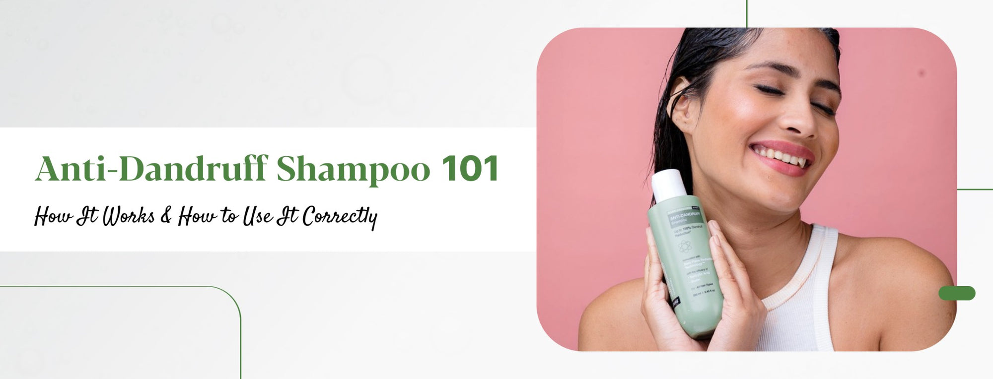 How to use Anti-Dandruff Shampoo? How does it work?
