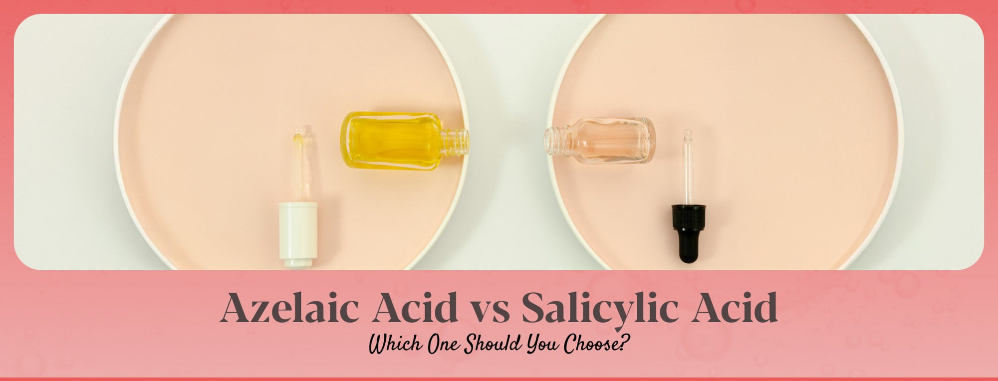 Azelaic or Salicylic Acid: Which Is The Ultimate Acne Fighter For Your Skin?