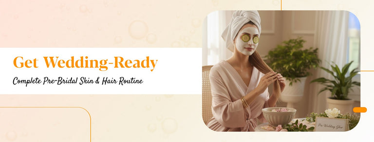 Ultimate Pre-Bridal Skin Care Routine at Home for Glowing Skin