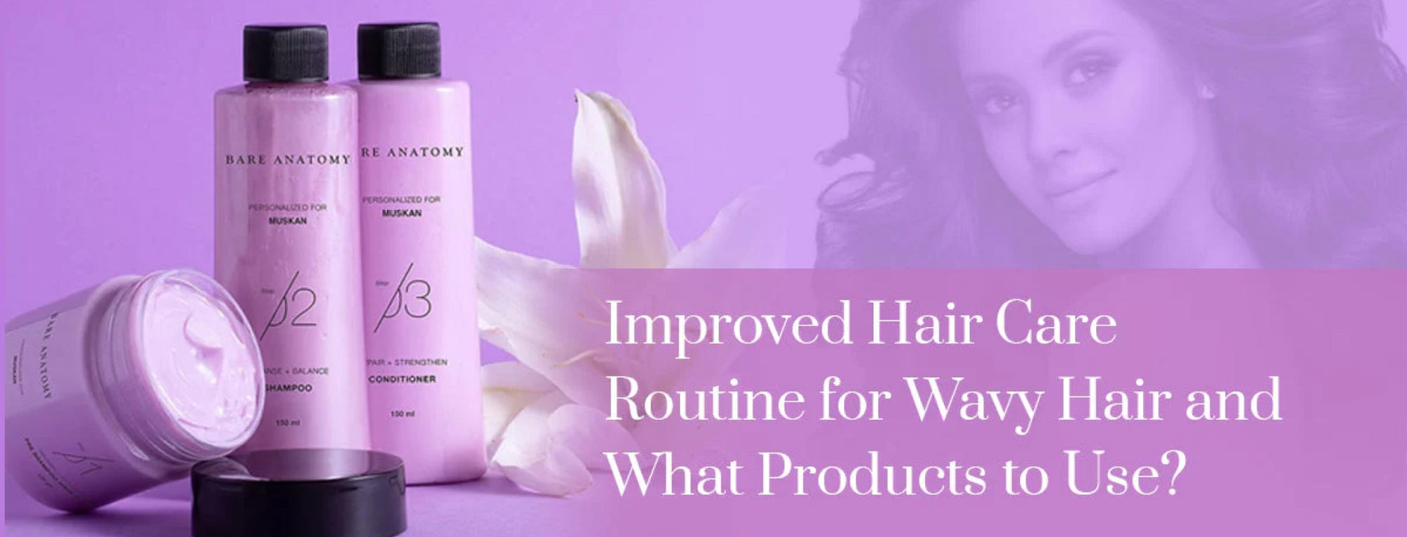 Improved Hair Care Routine for Wavy Hair and What Products to Use?