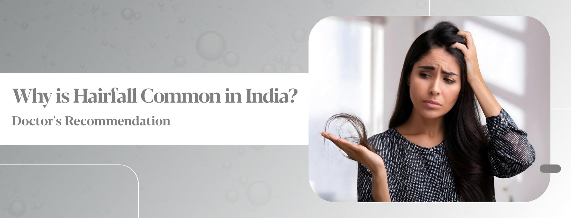 Why Hair Fall Has Become More Common in India - A Doctor’s Perspective